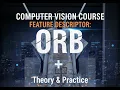 ORB Oriented FAST and Rotated BRIEF Feature Descriptor ORB Computer Vision Full Course