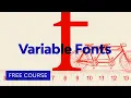 Variable Fonts for Web Design FREE COURSE