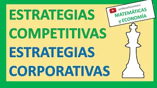 ESTRATEGIAS COMPETITIVAS Y ESTRATEGIAS CORPORATIVAS