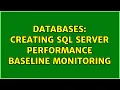 Databases Creating SQL Server Performance Baseline Monitoring 6 Solutions