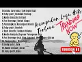 Kumpulan Lagu Hits Terbaru Indonesia | Lagu2 terbaik penyanyi Indonesia |Musik Slow di kala santai 