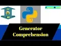 Generator comprehension Python tutorial