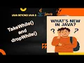 Java 9 takeWhile and dropWhile