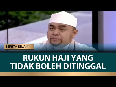 6 Rukun Haji yang Harus Dipatuhi dan Tidak Bisa Ditinggalkan