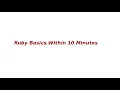 Learn Ruby Basics Within 10 Minutes Ruby Programming