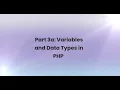 PHP programming Part 3a Variables and Data Types
