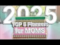 My TOP 5 Planners for MOMS in 2025