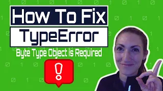 How to Fix Typeerror a bytes-like object is required not str