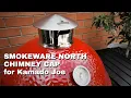 Smokeware North Chimney Cap for Kamado Joe Installation Review