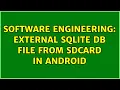 Software Engineering External sqlite db file from sdcard in android