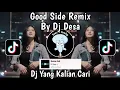 Download Lagu DJ GOOD SIDE REMIX BY DJ DESA VIRAL TIKTOK TERBARU 2024 YANG KALIAN CARI !!