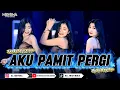 Lagu FUNKOT - AKU PAMIT PERGI [NEW VERSION VIRAL TIKTOK 2025] BY DJ MEYSHA