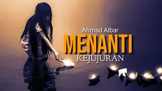 menanti kejujuran ahmad albar lirik 