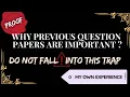 PROOF why Previous Question papers are V Important Do not fall into that trap