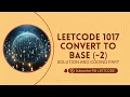 Solution Convert to base -2