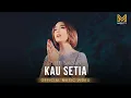 Download Lagu KAU SETIA - PUTRI SIAGIAN (OFFICIAL MUSIC VIDEO)