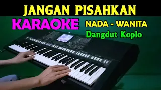 Download JANGAN PISAHKAN - KARAOKE Nada Wanita | Dangdut Rancak MP3