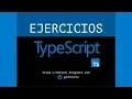 TypeScript - Ejercicio 4 Configurar Visual Studio Code para Elaborar Ejercicios de TypeScript