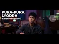 Pura Pura - Lyodra ( Cover By Pahvinvio )