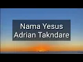 Download Lagu Nama Yesus Lirik - Adrian Takndare