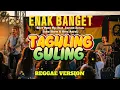 Lagu TAGULING GULING - SILET OPEN UP (FEAT. JACSON ZERA. ECKO SHOW \u0026 DIVA AUREL | REGGAE VERSION 