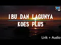 Download Lagu KOES PLUS - IBU DAN LAGUNYA (Lirik + Audio)