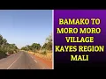 Download Lagu Bamako to Moro Moro Village in Kayes Region of Mali