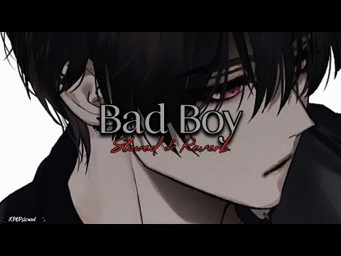 Download MP3 Bad Boy- Slowed & Reverb // Bass Boosted