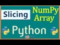 Slicing in Python NumPy array in Python Python Tutorial for beginners