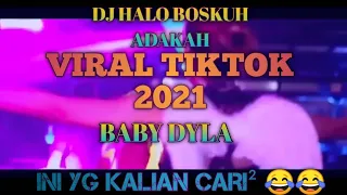 Download DJ BABY DYLA FAMILY FRIENDLY VIRAL TIKTOK HALO BOSKUH ADAKAH VIRAL 2021 BABY DYLA MP3