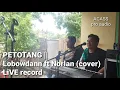 Download Lagu PETOTANG || cover by Lobowdann ft Norlan