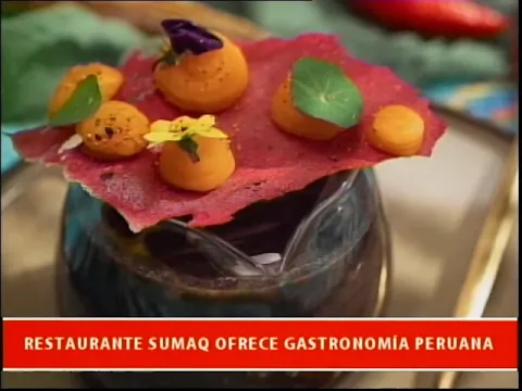 Restaurante Sumaq ofrece gastronomía Peruana