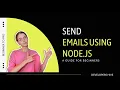 From Setup to Send How to Use Node js to Send Emails Like a Pro