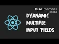 ReactJS - Dynamically Adding Multiple Input Fields