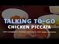 Talking To-Go Chicken Piccata the Foolproof Take Out Dinner - with Ginsberg s Corporate Chef Dana