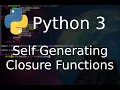 Self-Generating Functions with Closures in Python 3