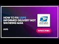 How to Fix USPS Informed Delivery Not Showing Mail