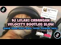 Download Lagu DJ LELAKI CADANGAN VELOCITY  BOOTLEG SLOW | VIRAL JEDAG JEDUG TIKTOK 2025 !