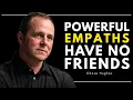 Empaths With Few or No Friends Usually Have These Chase Hughes