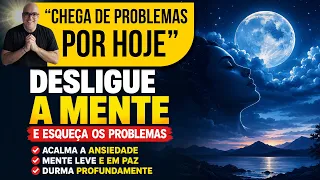 DURMA EM PAZ: Meditação Para Desligar a Mente e Esquecer os Problemas