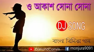 o akash sona sona new bengali dj remix song djworld com