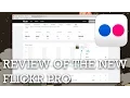 REVIEW of the NEW Flickr Pro
