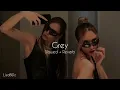 Grey -Yung Filly (slowed + reverb)