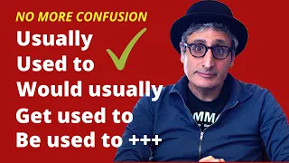 Used To Be Used To Get Used To Usually Would Usually The Differences Explained 