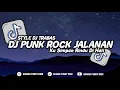 Download Lagu DJ PUNK ROCK JALANAN - KU SIMPAN RINDU DI HATI - STYLE DJ TRABAS SLOW BASS