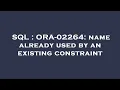SQL ORA-02264 name already used by an existing constraint