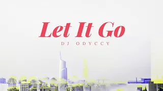 dj odyccy let it go main mix amapiano single 2021