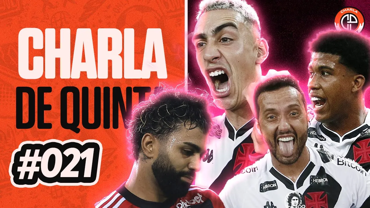 VASCO VENCE O CLÁSSICO E AFUNDA O FLAMENGO NA CRISE! - CHARLA DE QUINTA #021