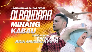 Dhani Rilvi & Julia Anugerah Putri - Di Bandara Minangkabau (Official Music Video)