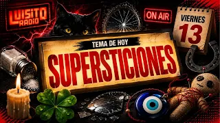 LUISITO RADIO - Supersticiones ñaca ñaca